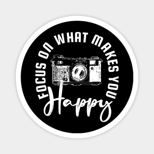 Focus on What Makes You Happy Camera Magnet